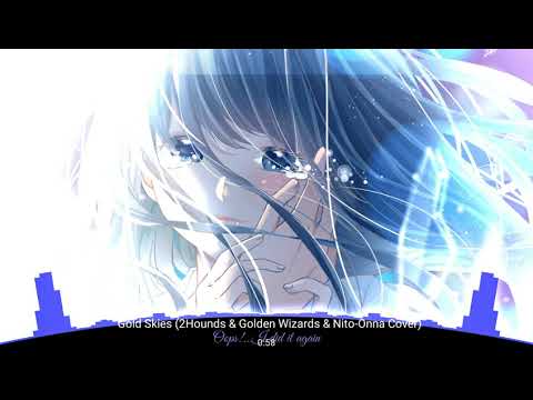 [Nightcore] Gold Skies (2Hounds & Golden Wizards & Nito-Onna Cover) (Magic Cover Release)