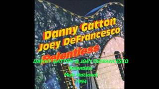 DANNY GATTON & JOEY DEFRANCESCO   Relentless 1994