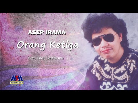 ASEP IRAMA - ORANG KETIGA [OFFICIAL MUSIC VIDEO] LYRICS