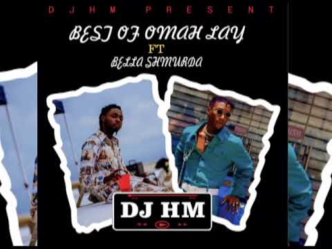 BEST OF OMAH LAY FT BELLA SHMURDA