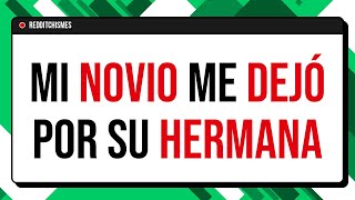 Le dije que no a vivir con su hermana y mi novio me dejó
