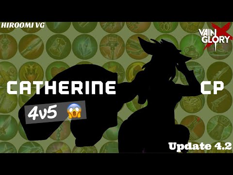 [VAINGLORY X]:Ranked 5v5 _ Update 4.2 _ #6: CATHERINE CP