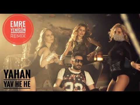 Dj Emre Yenigün ft. Yahan - Yav He He (Remix) 2021