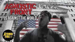 AGNOSTIC FRONT - Us Against The World (OFFICIAL MUSIC VIDEO) | ATOMIC FIRE RECORDS