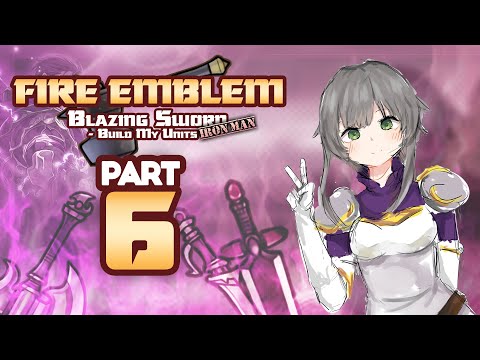 Part 6: Fire Emblem 7, But Chat Creates My Units - "Morbin Time"