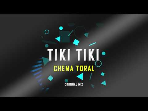Chema Toral - Tiki Tiki (Original Mix)