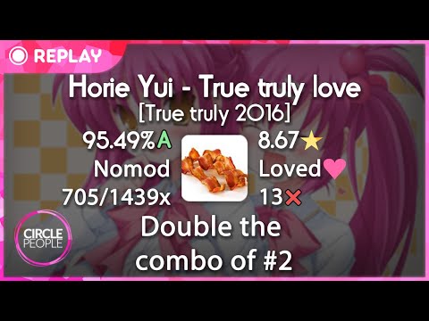 osu! | Vaxei | Horie Yui - True truly love [True truly 2016] 95.49% 8.67★ #1❤ 705/1439x