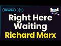 Richard Marx Right Here Waiting Karaoke Version