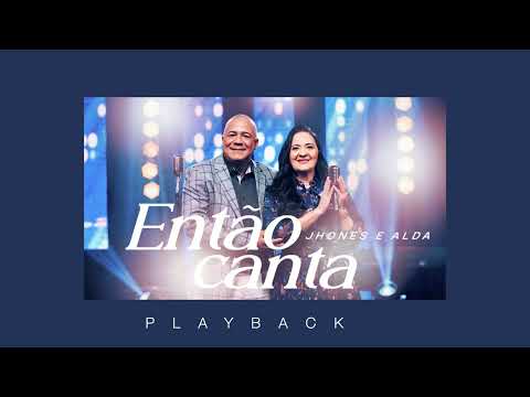 Então Canta - Jhones e Alda (Play Back)