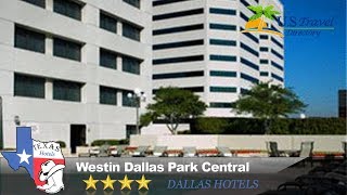 Westin Dallas Park Central - Dallas Hotels, Texas