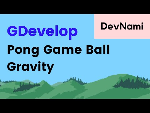 GDevelop How to Add Gravity to Ball in Pong Game