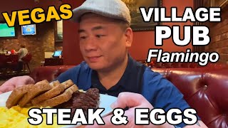 Excellent Steak & Eggs at "Village Pub", E Flamingo, Las Vegas