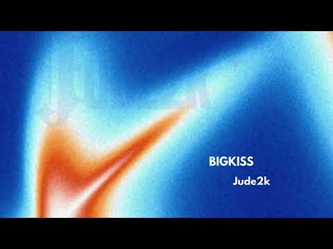 BIGKISS (TellaX remix) - Jude2k