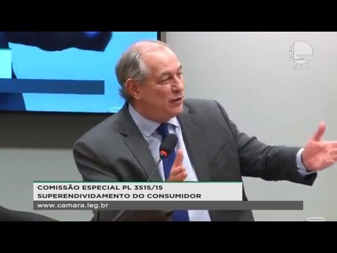 PL 3515/15 - Superendividamento do Consumidor - Presença de Ciro Gomes - 08/10/2019 - 14:43