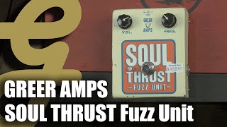 Video thumbnail for Greer Amps Soul Thrust Fuzz Unit by Guitarsenal