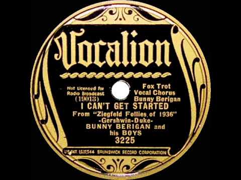 1936 version: Bunny Berigan - I Can’t Get Started (Bunny Berigan, vocal)
