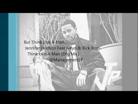 Jennifer Hudson Feat Ne-Yo & Rick Ross-Think Like A Man (Dfg Mix)