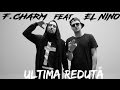 F.Charm - Ultima redută feat. El Nino (Videoclip Oficial)