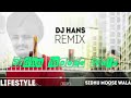 Life Style|| Remix || DJ Hans||  Sidhu Moose wala feat Banka Deep Jandu latest punjabi song 2017
