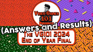 The Video Games 101 2024 End of Year Final (Answers and Results)