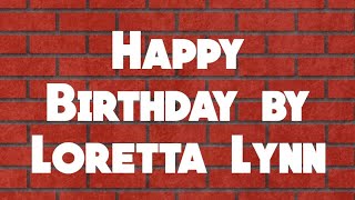 Happy Birthday by Loretta Lynn