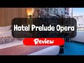 Hotel Prelude Opera Review - Is This Paris Hotel Worth It?