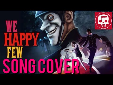 JT Music - We Happy Few Song [COVER]