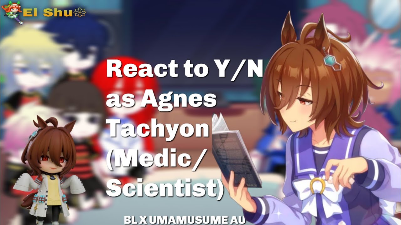 BLUE LOCK REACT TO Y/N AS AGNES TACHYON(MEDIC/SCIENTIST)||BLUE LOCK X UMAMUSUME AU||SET TO 2X|SHORT 