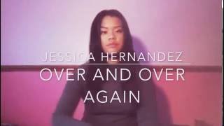 Over and Over Again - Jessica Hernandez (Cover)