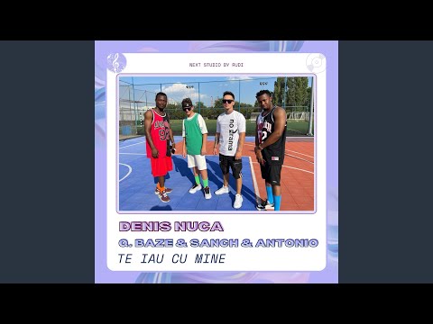 Te iau cu mine (feat. Q. Baze, Sanch, Antonio)