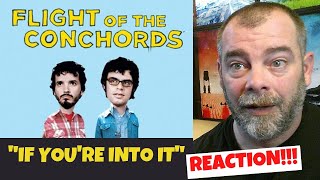 Flight of the Conchords - &quot;If You&#39;re Into It&quot; REACTION
