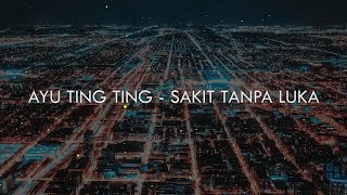 Download lagu AYU TING TING - SAKIT TANPA LUKA LIRIK VIDEO mp3