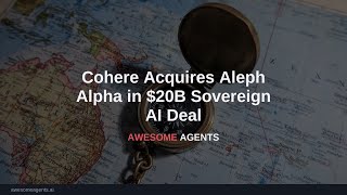Cohere Acquires Aleph Alpha in $20B Sovereign AI Deal