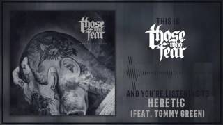 Those Who Fear - 08 Heretic (feat. Tommy Green) [Lyrics]