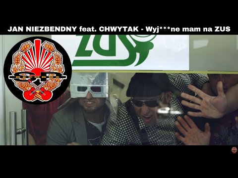 JAN NIEZBENDNY feat. CHWYTAK - Wyj***ne mam na ZUS [OFFICIAL VIDEO]
