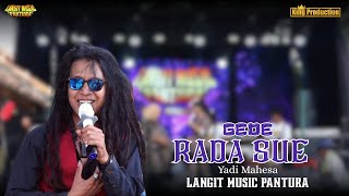 Download lagu GEDE RADA SUE - YADI MAHESA - LANGIT MUSIC PANTURA - DINDA PUSPITASARI - PABEDILAN KALER - CIREBON mp3