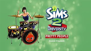 The Sims 2 University Soundtrack - Pretty people - Dexter Freebish