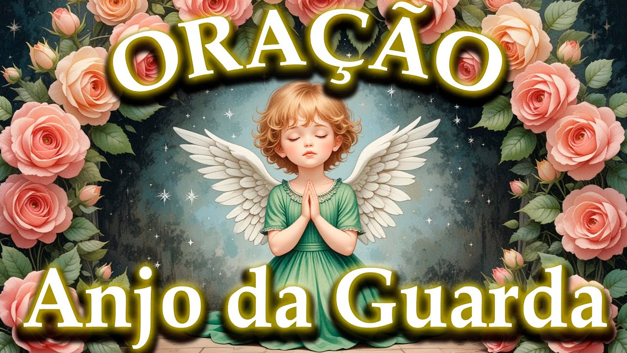 🌟 ORAÇÃO PODEROSA AO ANJO DA GUARDA | COMECE O DIA COM PROTEÇÃO DIVINA!