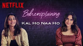 Behensplaining | Kusha Kapila & Dolly Singh Review Kal Ho Naa Ho | Netflix India