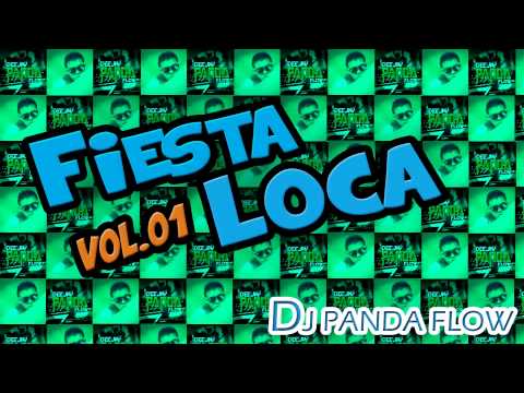 DJ PANDA FLOW   Fiesta loca Vol 01