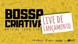 Live de Lançamento do Projeto Bossa Criativa