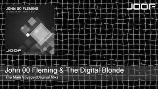 John 00 Fleming & The Digital Blonde - The Main Voyage (Original Mix)