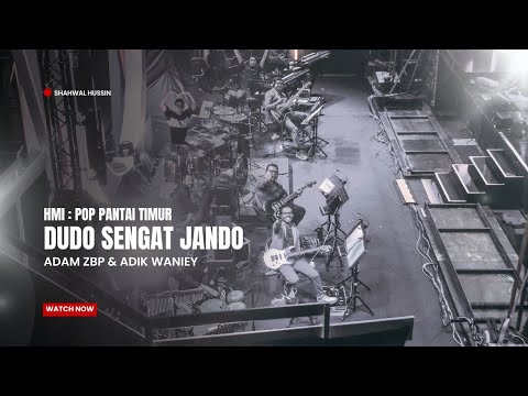 Dudo sengat jando - Adam ZBP $ Adik Waniey - HMI Pop Pantai Timur