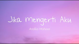 Download lagu Andika Mahesa - Jika Mengerti Aku (Lirik) mp3