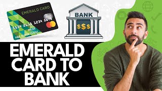 How To Transfer Money From An Emerald Card To A Bank Account (Easy Way)