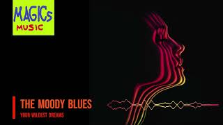 The Moody Blues - Your Wildest Dreams HQ