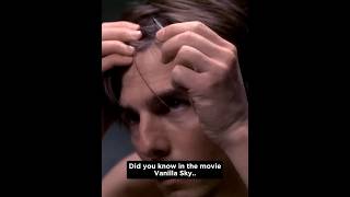 Did you know in the movie Vanilla Sky..