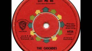 The Cascades - Let Me Be