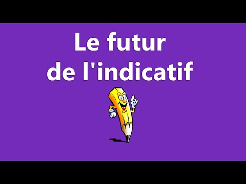 Le futur simple de l'indicatif - 1er 2e 3e groupe - La conjugaison