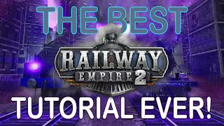 The BEST Railway Empire 2 Tutorial You Will EVER Watch